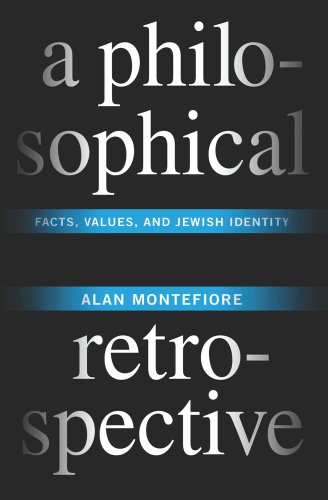 A Philosophical Retrospective: Facts, Values, and Jewish Identity (Columbia Themes in Philosophy)