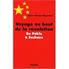 Voyage au bout de la r�volution : De P�kin � Sochaux