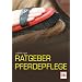 Ratgeber Pferdepflege