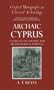 Archaic Cyprus: A Study of the Textual and Archaeological Evidence (Oxford Monographs on Classical Archaeology)