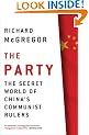 The Party: The Secret World of China's Communist Rulers