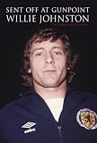 Sent Off at Gunpoint: The Willie Johnston Story