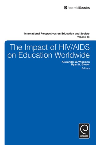 The Impact of HIV/AIDS on Education Worldwide: 18 (International Perspectives on Education and Society)