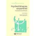 Psychoth�rapies corporelles : Fondements et m�thodes