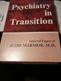 Psychiatry in transition : selected papers of Judd Marmor