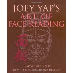Joey Yap's Art of Face-Reading: Unmask the secrets of your personality and destiny