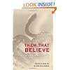 Them That Believe: The Power and Meaning of the Christian Serpent-Handling Tradition