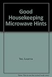 Good Housekeeping microwave hints