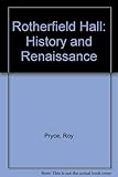Rotherfield Hall : history and renaissance