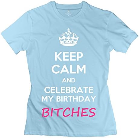 TGRJ Women's T-shirt - Cute Keep Calm Celebrate Birthday Bitches T Shirt SkyBlue Size XL
