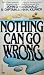 Nothing Can Go Wrong: For Cruise Veterans - For Armchair Travelers