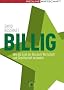 Billig: Wie die Lust am Discount Wirtschaft und Gesellschaft ver�ndert