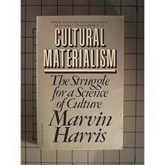 Cultural Materialism: The Struggle for a Science of Culture