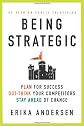 Being Strategic: Plan for Success; Out-think Your Competitors; Stay Ahead of Change