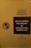 Encyclopedic Dictionary of Exploration Geophysics (Geophysical References Series, Vol 1)