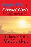Apple Pie and Strudel Girls: The World Changed for Six Girls Living a World Apart
