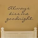Wall Appliqué - Always Kiss Me Goodnight