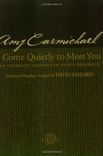 I Come Quietly to Meet You: An Intimate Journey in God's Presence