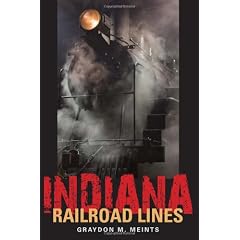 Indiana Railroad Lines (Railroads Past and Present)