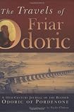 The Travels of Friar Odoric: 14th Century Journal of the Blessed Odoric of Pordenone