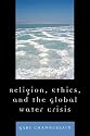 Troubled Waters: Religion, Ethics, and the Global Water Crisis