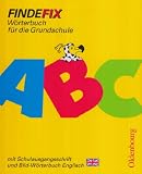 Findefix. W&ouml;rterbuch mit Bild-W&ouml;rterbuch Englisch. Schulausgangsschrift: W&ouml;rterbuch f&uuml;r die Grundschule. Baden-W&uuml;rttemberg, Berlin, Brandenburg, ... Sachsen, Sachsen-Anhalt, Schleswig-Holstein