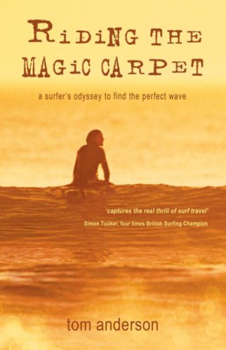 City Travel Guides Discounted  Books : Riding the Magic Carpet: A Surfer's Odyssey to Find the Perfect Wave