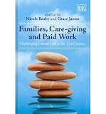 Families, care-giving and paid work : challenging labour law in the 21st century