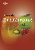 Produkt-Bild: Kreativ Ern&auml;hrung entdecken