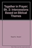 Together in prayer : intercessions based on biblical themes
