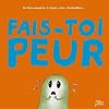 Fais-toi peur !