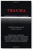 Trauma: Explorations in Memory