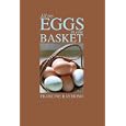 All My Eggs in One Basket by Raymond Francine and Sarah Bush
