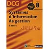 DCG �preuve 8 : Syst�mes d'information et de gestion - Corrig�s des applications