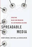 Spreadable Media: Creating Value and Meaning in a Networked Culture (Postmillennial Pop)