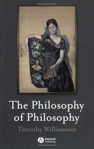 The Philosophy of Philosophy (The Blackwell / Brown Lectures in Philosophy, Vol. 2)