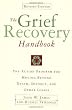Grief Recovery Handbook, The (Revised): A Program for Moving Beyond Death, Divorce, and Other Devastating Losses