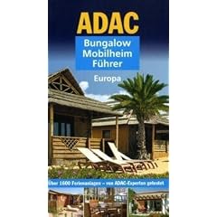 ADAC Bungalow Mobilheim F�hrer 2010: Mietangebote auf rund 1600 Ferienanlagen in Europa (Camping und Caravaning)