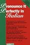 Pronounce it Perfectly in Italian: Book with 2 Cassettes