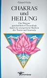 Produkt-Bild: Chakras und Heilung. Der Weg zur ganzheitlichen Gesundheit durch die energetische Medizin des Tantra und Ayurveda