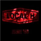 Local H Comes Alive