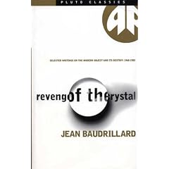 Revenge of the Crystal: Selected Writings on the Modern Object and Its Destiny, 1968-1983