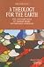 Search : A A Theology for the Earth: The Contributions of Thomas Berry and Bernard Lonergan (Religion and Beliefs Series)