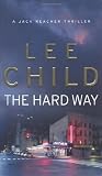 The Hard Way: (Jack Reacher 10): A Jack Reacher Novel