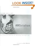 Shawn Phillips' ABSolution: The Practical Solution for Building Your Best Abs