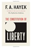 The Constitution of Liberty: The Definitive Edition (The Collected Works of F. A. Hayek)