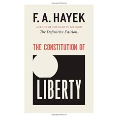 The Constitution of Liberty: The Definitive Edition
