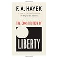 The Constitution of Liberty: The Definitive Edition