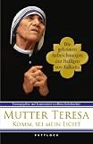 Komm, sei mein Licht! Die geheimen Aufzeichnungen der Heiligen von Kalkutta - Mutter Teresa von Kalkutta, Brian Kolodiejchuk