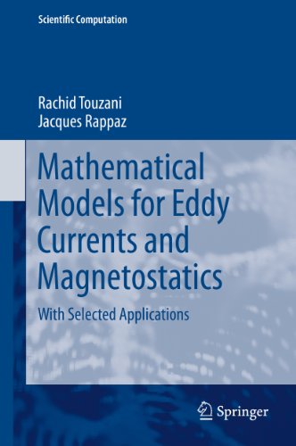 Mathematical Models for Eddy Currents and Magnetostatics: With Selected Applications (Scientific Computation)